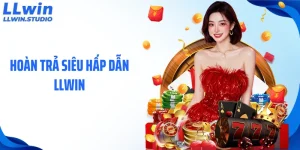 Hoàn Trả Siêu Hấp Dẫn LLWIN Giúp Người Chơi Cá Cược Ổn Định