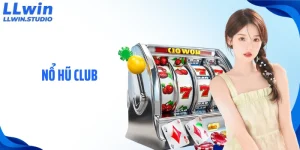 Nổ Hũ Club LLWIN: Trải Nghiệm Quay Thưởng Jackpot Đỉnh Cao
