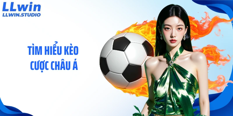 Tìm hiểu kèo cược châu á